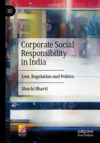 Corporate Social Responsibility in India: Law, Regulation and Politics  by Shuchi Bharti at Abbey's Bookshop, 