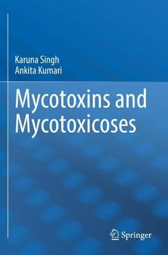 Mycotoxins and Mycotoxicoses  by Karuna Singh at Abbey's Bookshop, 