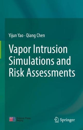 Vapor Intrusion Simulations and Risk Assessments  by Yijun Yao at Abbey's Bookshop, 