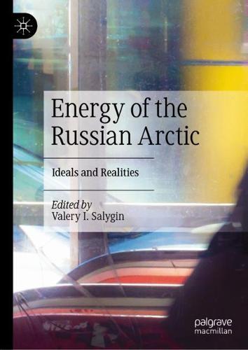 Energy of the Russian Arctic: Ideals and Realities  by Valery I. Salygin at Abbey's Bookshop, 
