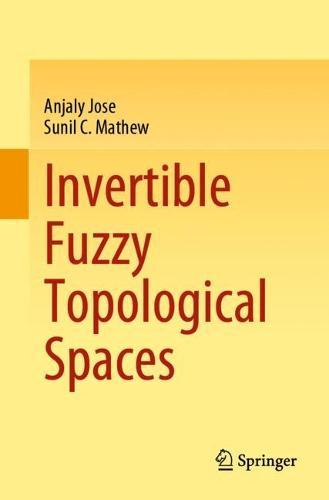 Invertible Fuzzy Topological Spaces  by Anjaly Jose at Abbey's Bookshop, 