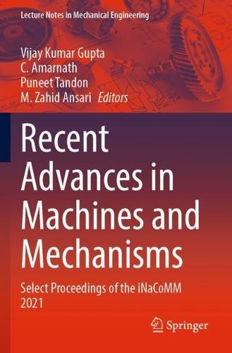 Recent Advances in Machines and Mechanisms: Select Proceedings of the iNaCoMM 2021  by Vijay Kumar Gupta at Abbey's Bookshop, 