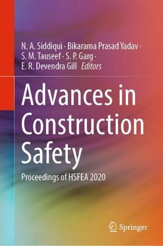 Advances in Construction Safety: Proceedings of HSFEA 2020  by N. A. Siddiqui at Abbey's Bookshop, 
