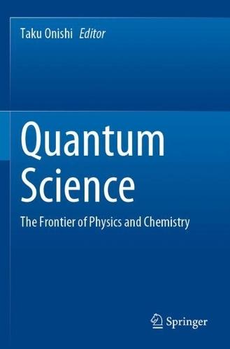 Quantum Science: The Frontier of Physics and Chemistry  by Taku Onishi at Abbey's Bookshop, 