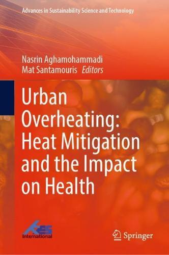 Urban Overheating: Heat Mitigation and the Impact on Health  by Nasrin Aghamohammadi at Abbey's Bookshop, 