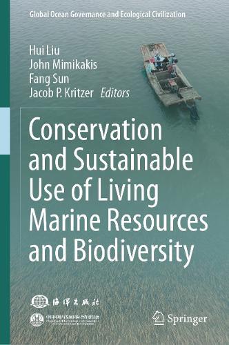 Conservation and Sustainable Use of Living Marine Resources and Biodiversity  by Hui Liu at Abbey's Bookshop, 