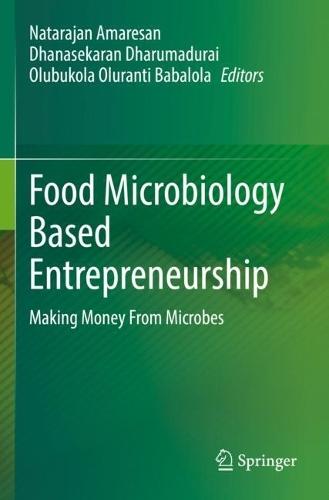 Food Microbiology Based Entrepreneurship: Making Money From Microbes  by Natarajan Amaresan at Abbey's Bookshop, 