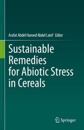 Sustainable Remedies for Abiotic Stress in Cereals  by Arafat Abdel Hamed Abdel Latef at Abbey's Bookshop, 