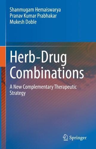 Herb-Drug Combinations: A New Complementary Therapeutic Strategy  by Shanmugam Hemaiswarya at Abbey's Bookshop, 