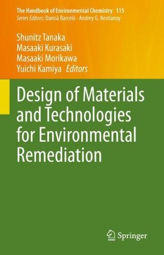 Design of Materials and Technologies for Environmental Remediation  by Shunitz Tanaka at Abbey's Bookshop, 