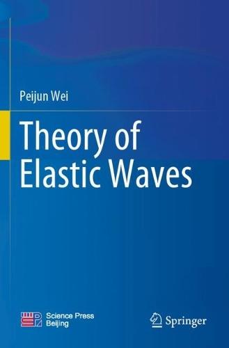 Theory of Elastic Waves  by Peijun Wei at Abbey's Bookshop, 
