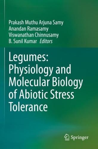 Legumes: Physiology and Molecular Biology of Abiotic Stress Tolerance  by Prakash Muthu Arjuna Samy at Abbey's Bookshop, 