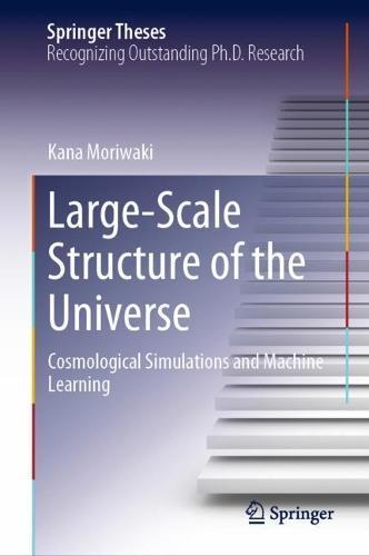 Large-Scale Structure of the Universe: Cosmological Simulations and Machine Learning  by Kana Moriwaki at Abbey's Bookshop, 