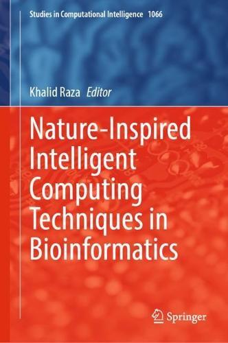 Nature-Inspired Intelligent Computing Techniques in Bioinformatics  by Khalid Raza at Abbey's Bookshop, 
