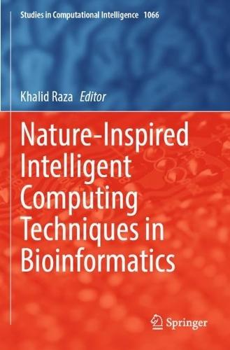Nature-Inspired Intelligent Computing Techniques in Bioinformatics  by Khalid Raza at Abbey's Bookshop, 