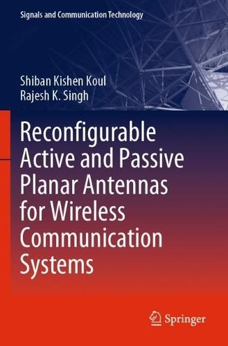 Reconfigurable Active and Passive Planar Antennas for Wireless Communication Systems  by Shiban Kishen Koul at Abbey's Bookshop, 