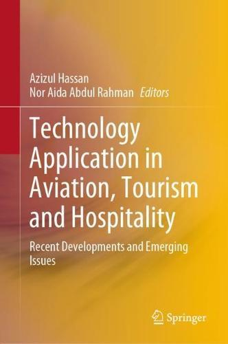 Technology Application in Aviation, Tourism and Hospitality: Recent Developments and Emerging Issues  by Azizul Hassan at Abbey's Bookshop, 