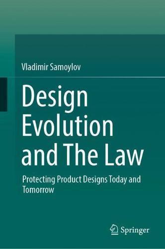 Design Evolution and The Law: Protecting Product Designs Today and Tomorrow  by Vladimir Samoylov at Abbey's Bookshop, 