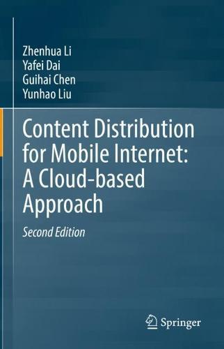 Content Distribution for Mobile Internet: A Cloud-based Approach  by Zhenhua Li at Abbey's Bookshop, 