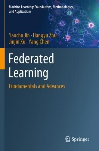 Federated Learning: Fundamentals and Advances  by Yaochu Jin at Abbey's Bookshop, 
