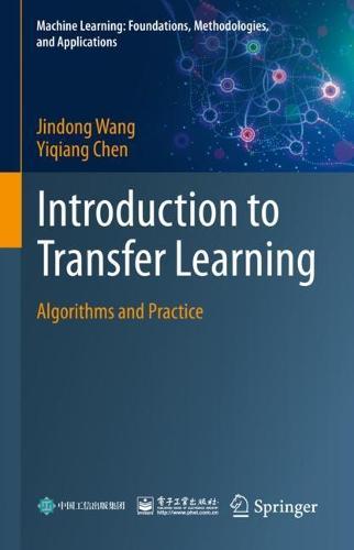 Introduction to Transfer Learning: Algorithms and Practice  by Jindong Wang at Abbey's Bookshop, 