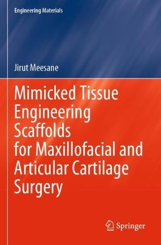 Mimicked Tissue Engineering Scaffolds for Maxillofacial and Articular Cartilage Surgery  by Jirut Meesane at Abbey's Bookshop, 