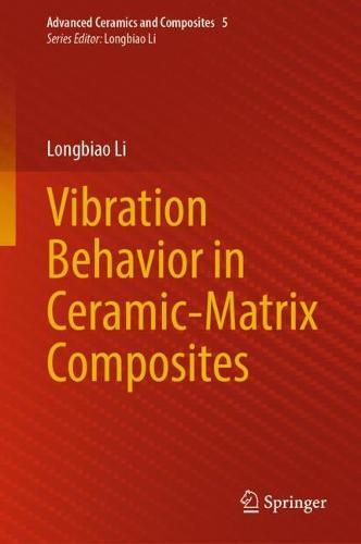 Vibration Behavior in Ceramic-Matrix Composites  by Longbiao Li at Abbey's Bookshop, 