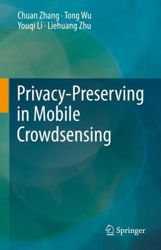 Privacy-Preserving in Mobile Crowdsensing  by Chuan Zhang at Abbey's Bookshop, 