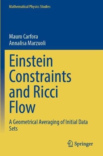 Einstein Constraints and Ricci Flow: A Geometrical Averaging of Initial Data Sets  by Mauro Carfora at Abbey's Bookshop, 