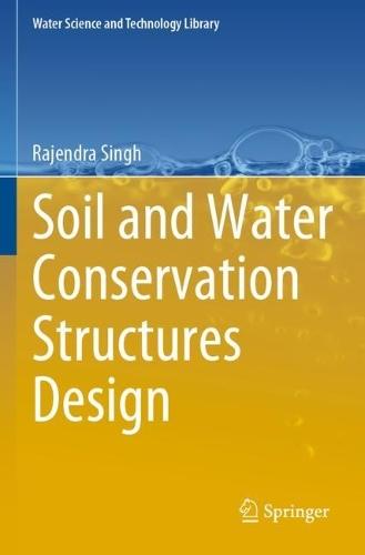 Soil and Water Conservation Structures Design  by Rajendra Singh at Abbey's Bookshop, 