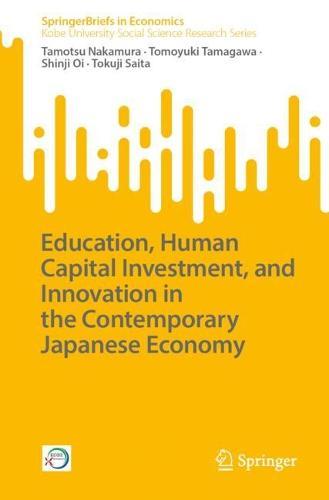 Education, Human Capital Investment, and Innovation in the Contemporary Japanese Economy  by Tamotsu Nakamura at Abbey's Bookshop, 