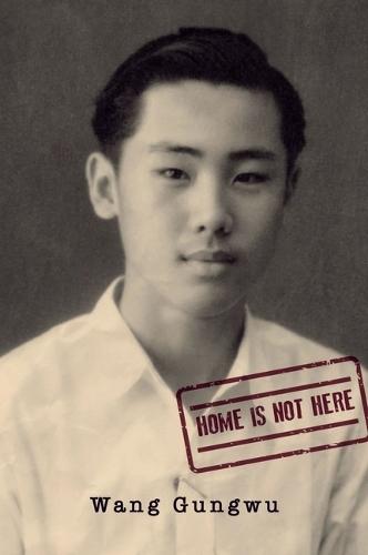 Home Is not Here  by Wang Gungwu at Abbey's Bookshop, 