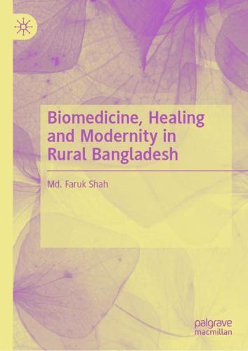 Biomedicine, Healing and Modernity in Rural Bangladesh  by Md. Faruk Shah at Abbey's Bookshop, 