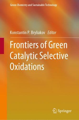 Frontiers of Green Catalytic Selective Oxidations  by Konstantin P. Bryliakov at Abbey's Bookshop, 