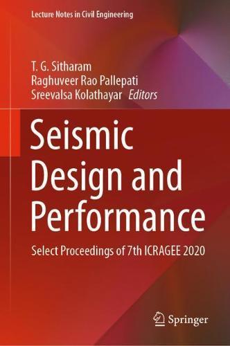Seismic Design and Performance: Select Proceedings of 7th ICRAGEE 2020  by T.G. Sitharam at Abbey's Bookshop, 