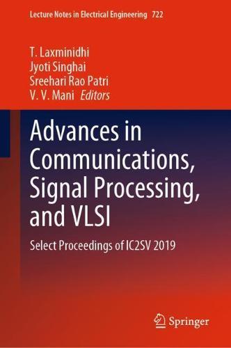 Advances in Communications, Signal Processing, and VLSI: Select Proceedings of IC2SV 2019  by T. Laxminidhi at Abbey's Bookshop, 