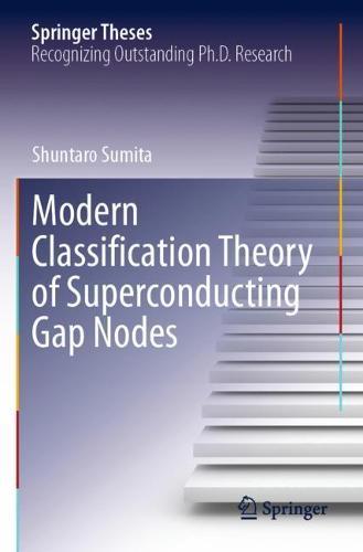 Modern Classification Theory of Superconducting Gap Nodes  by Shuntaro Sumita at Abbey's Bookshop, 