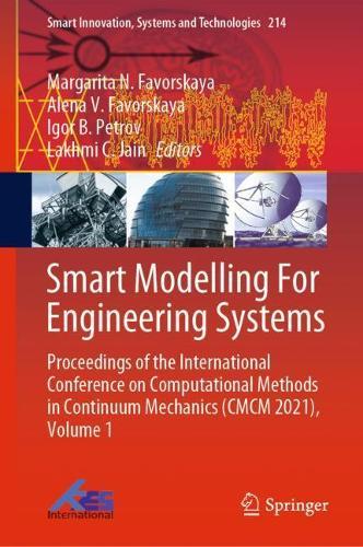 Smart Modelling For Engineering Systems: Proceedings of the International Conference on Computational Methods in Continuum Mechanics (CMCM 2021), Volume 1  by Margarita N. Favorskaya at Abbey's Bookshop, 