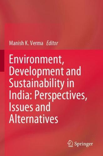 Environment, Development and Sustainability in India: Perspectives, Issues and Alternatives  by Manish K. Verma at Abbey's Bookshop, 
