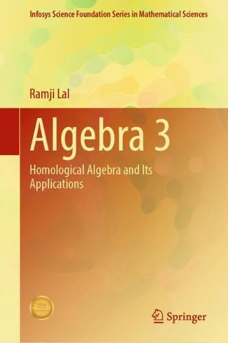 Algebra 3: Homological Algebra and Its Applications  by Ramji Lal at Abbey's Bookshop, 
