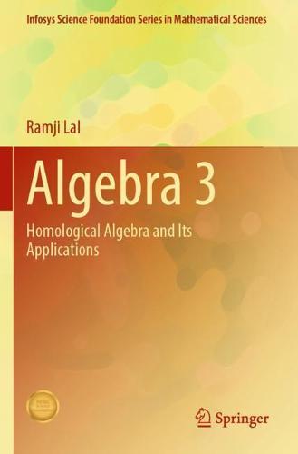Algebra 3: Homological Algebra and Its Applications  by Ramji Lal at Abbey's Bookshop, 