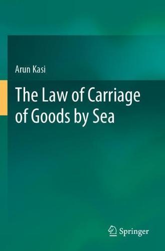 The Law of Carriage of Goods by Sea  by Arun Kasi at Abbey's Bookshop, 