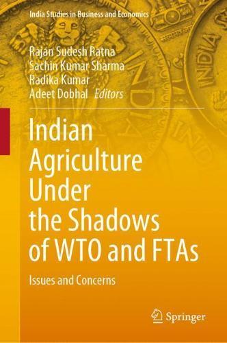 Indian Agriculture Under the Shadows of WTO and FTAs: Issues and Concerns  by Rajan Sudesh Ratna at Abbey's Bookshop, 