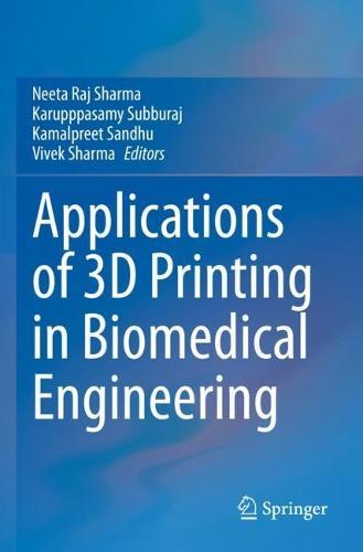 Applications of 3D printing in Biomedical Engineering  by Neeta Raj Sharma at Abbey's Bookshop, 