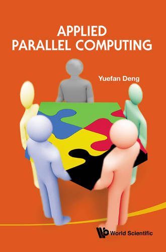 Applied Parallel Computing  by Yuefan Deng (Stony Brook Univ, Usa) at Abbey's Bookshop, 