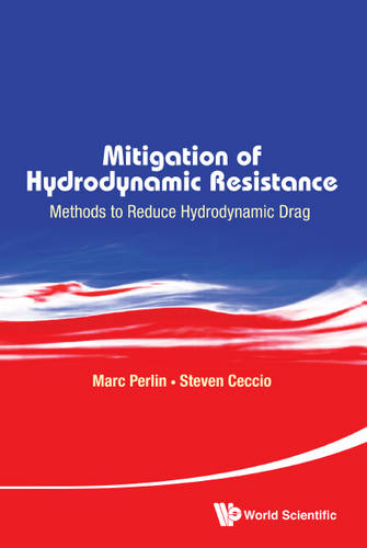 Mitigation Of Hydrodynamic Resistance: Methods To Reduce Hydrodynamic Drag  by Marc Perlin (Univ Of Michigan, Usa) at Abbey's Bookshop, 