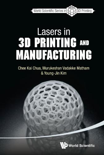 Lasers In 3d Printing And Manufacturing  by Chee Kai Chua (S'pore Univ Of Technology & Design, S'pore) at Abbey's Bookshop, 