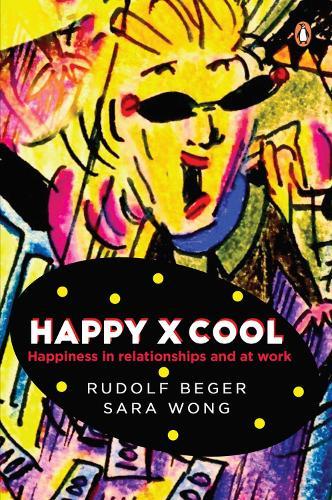 #HAPPYxCOOL: Happiness in relationships and at work  by Rudolf Beger, Sara Wong at Abbey's Bookshop, 