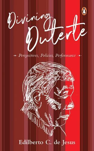 Divining Duterte: Perspectives, Policies, Performance  by Edilberto C. de Jesus at Abbey's Bookshop, 