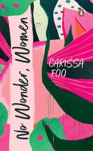 No Wonder, Women  by Carissa Foo at Abbey's Bookshop, 